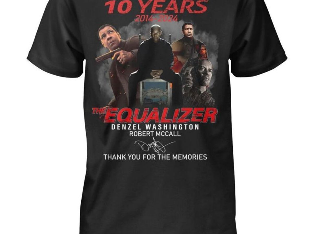 10 Years The Equalizer Denzel Washington Robert Mccall Thank You For The Memories T Shirt 1