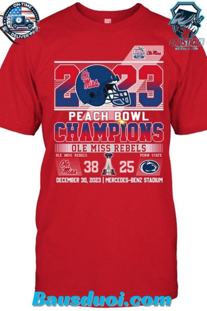 2023 Peach Bowl Champions Ole Miss Rebels 38 – 25 Penn State Nittany Lions December 30, 2023 Mercedes-Benz Stadium T-Shirt