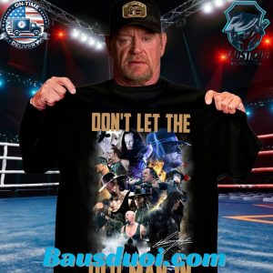 Dont Let The Old Man In WWE The Undertaker Tshirt