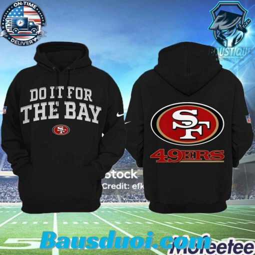 SF 49ers Do It For The Bay Hoodie