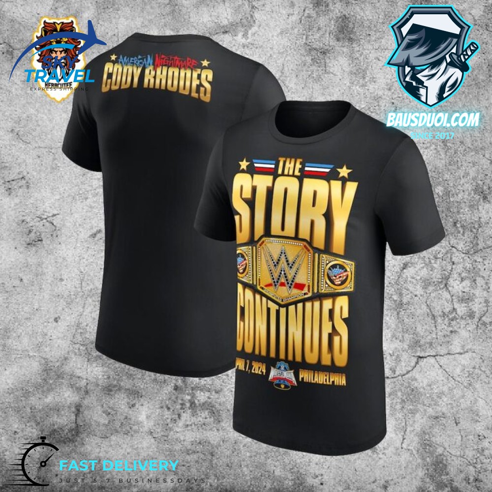 Cody Rhodes WrestleMania 40 Champion The Story Continues WWE T-Shirt 2D -  Bausduoi