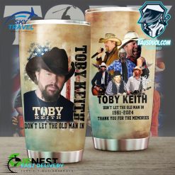 Dont Let The Old Man In Toby Keith Tumbler Cup