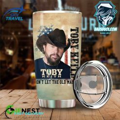 Dont Let The Old Man In Toby Keith Tumbler Cup