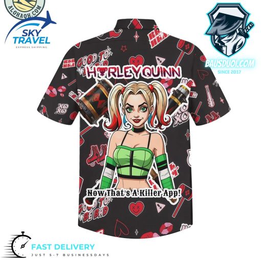 Harley Quinn Now That is A Killer App Hawaiian Shirt