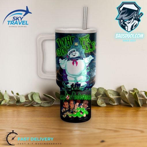 Ghost Buster Who Ya Gonna Call Stanley Tumbler
