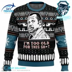Im Too Old For This Sht Danny Glover Lethal Weapon Ugly Christmas Sweater
