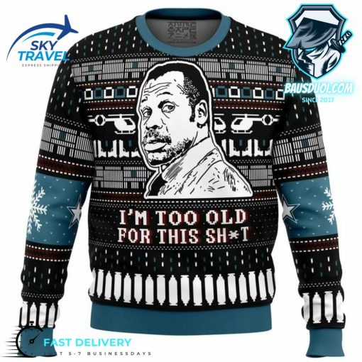 Im Too Old For This Sht Danny Glover Lethal Weapon Ugly Christmas Sweater