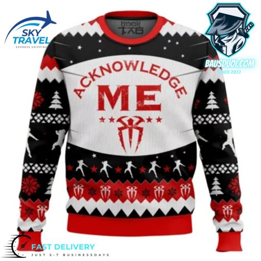 Acknowledge Me Roman Reigns WWE Ugly Sweater